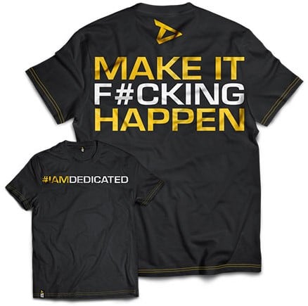 Dedicated T-Shirt - Make it Happen